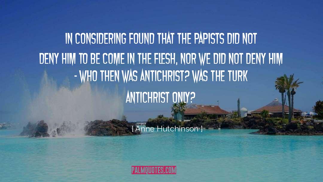 Antichrist quotes by Anne Hutchinson