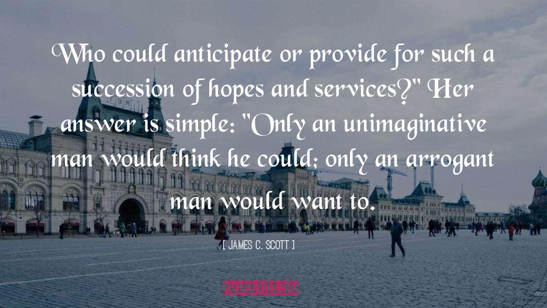 Anticipate quotes by James C. Scott