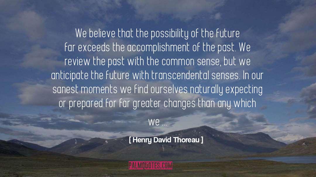 Anticipate quotes by Henry David Thoreau