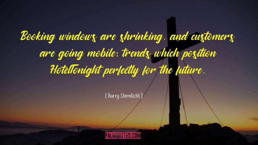 Anticipating The Future quotes by Barry Sternlicht