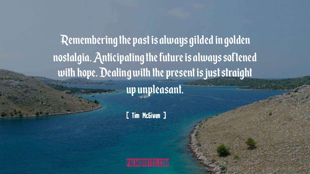 Anticipating The Future quotes by Tim McGiven