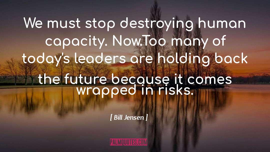 Anticipating The Future quotes by Bill Jensen