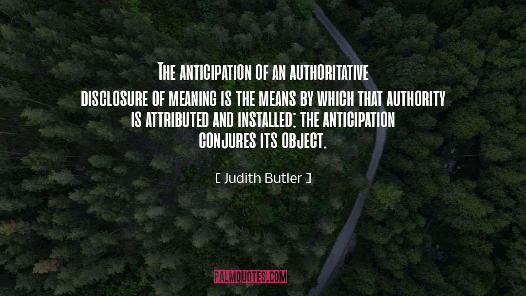 Anticipation quotes by Judith Butler