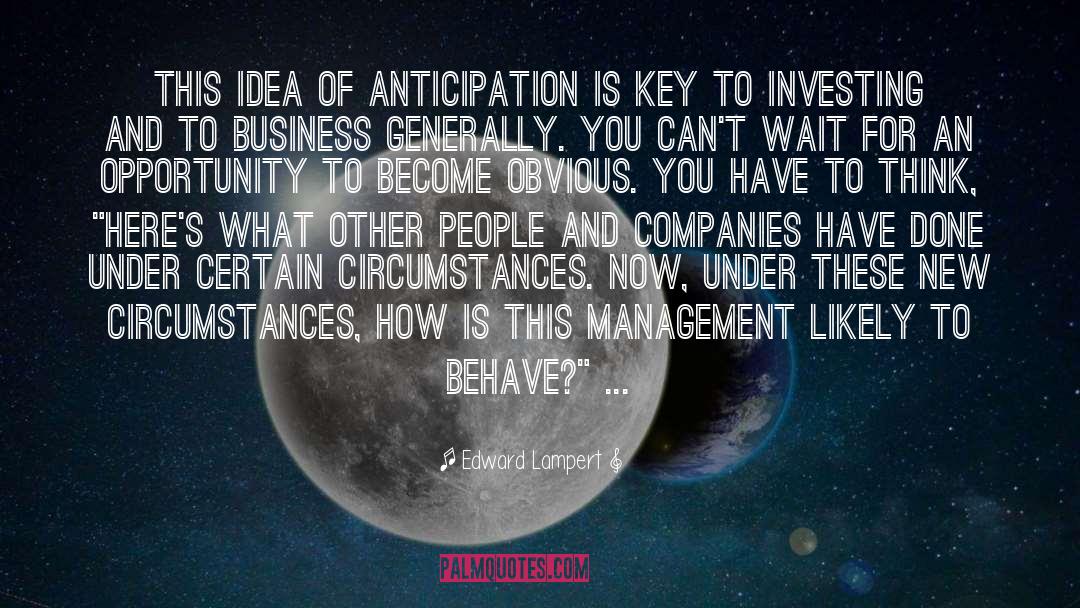 Anticipation quotes by Edward Lampert