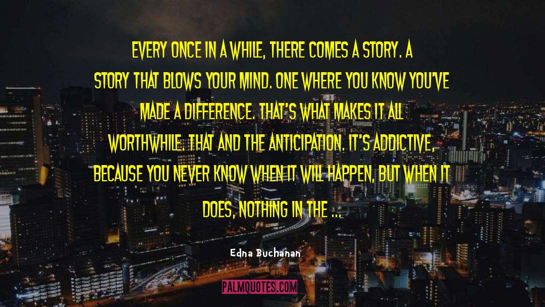 Anticipation quotes by Edna Buchanan