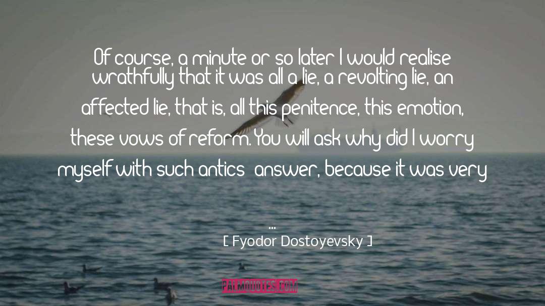 Antics quotes by Fyodor Dostoyevsky