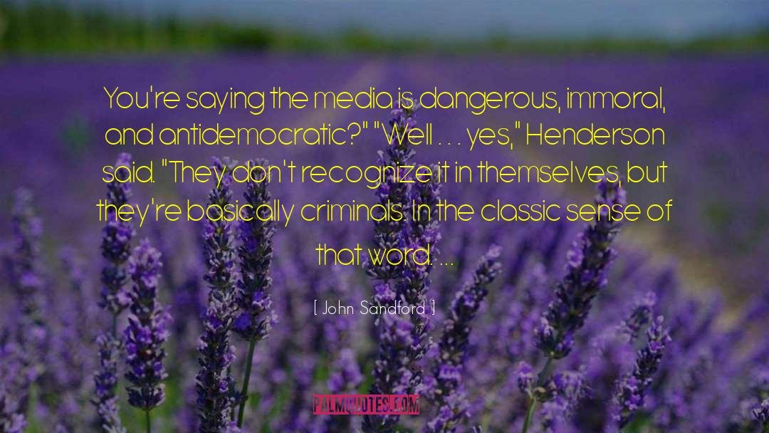 Antidemocratic quotes by John Sandford