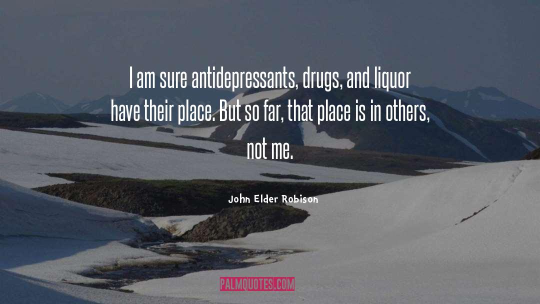 Antidepressants quotes by John Elder Robison