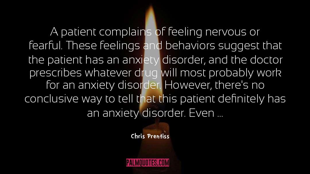 Antidepressants quotes by Chris Prentiss