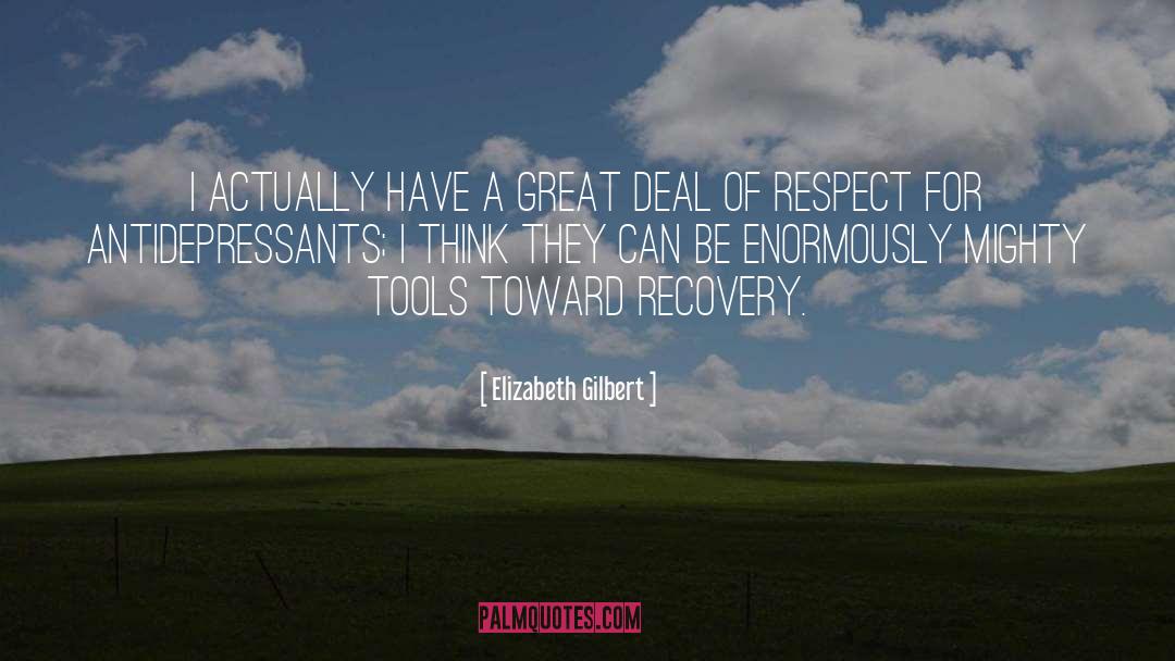 Antidepressants quotes by Elizabeth Gilbert