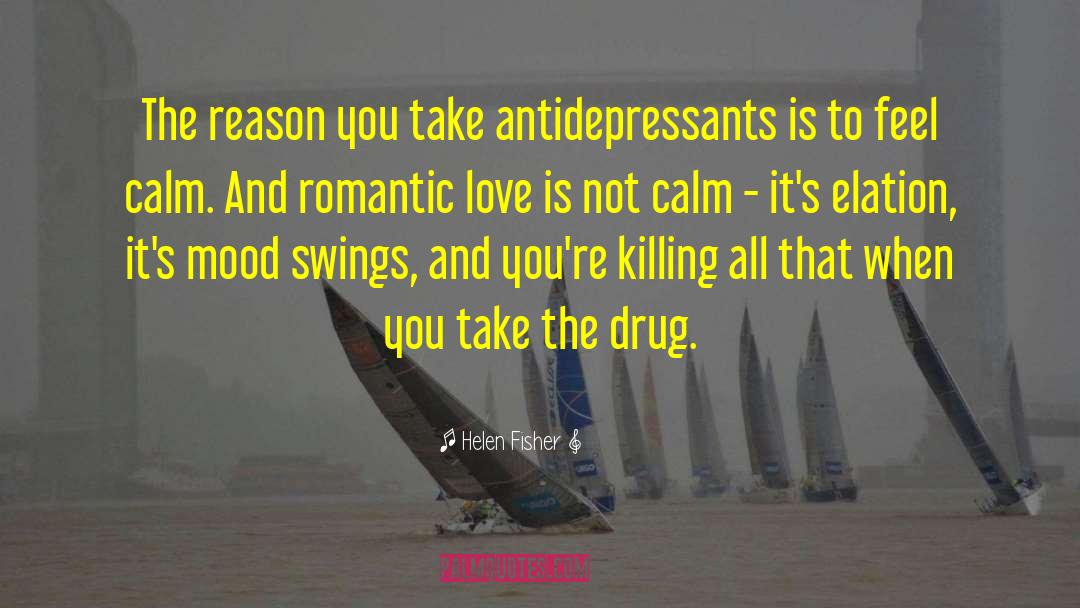 Antidepressants quotes by Helen Fisher