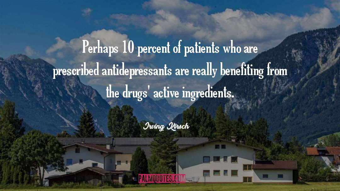 Antidepressants quotes by Irving Kirsch