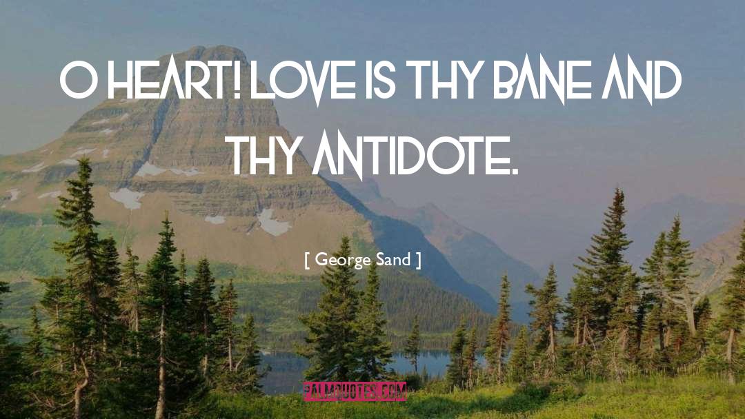 Antidote quotes by George Sand