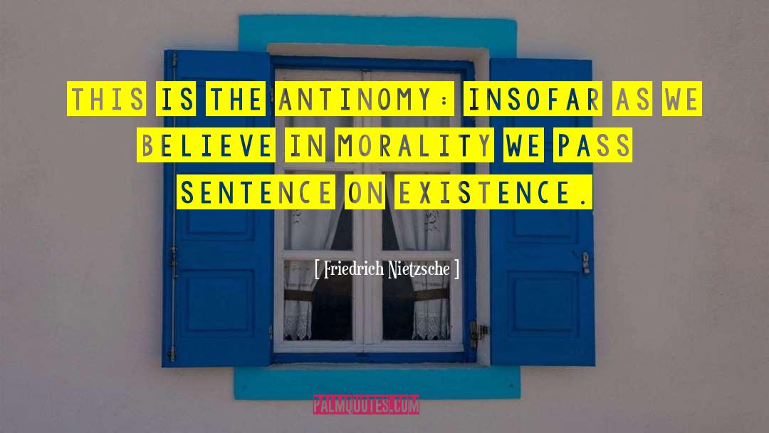 Antinomy quotes by Friedrich Nietzsche