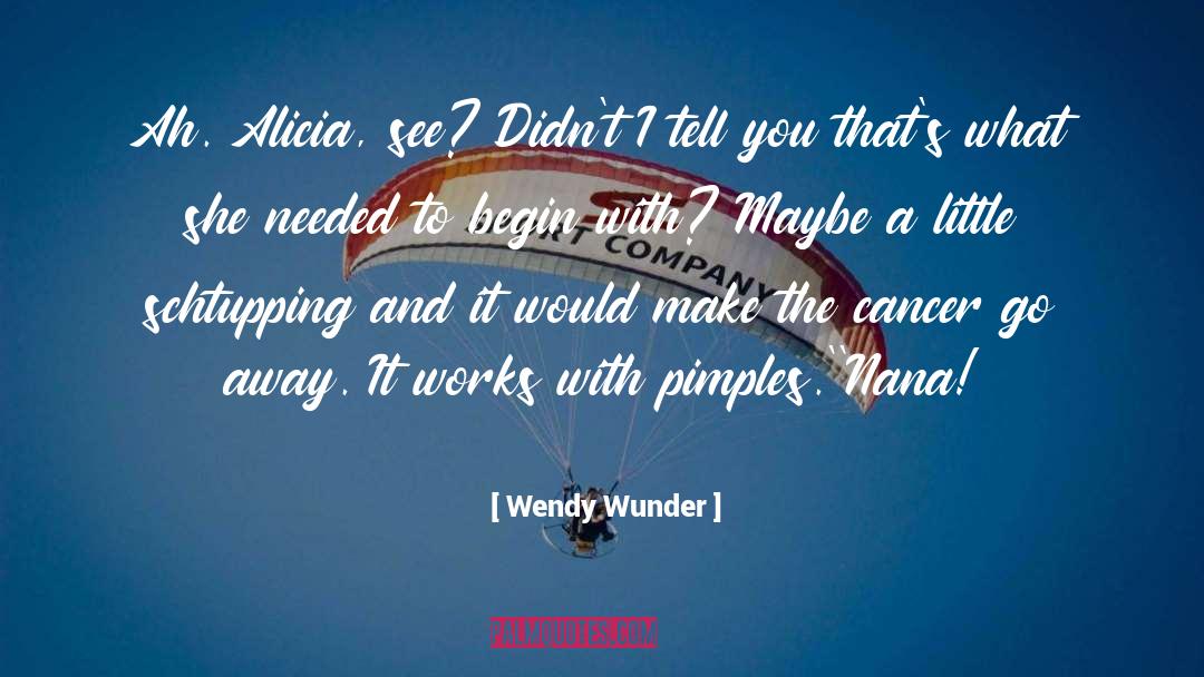 Antioxidants And Cancer quotes by Wendy Wunder