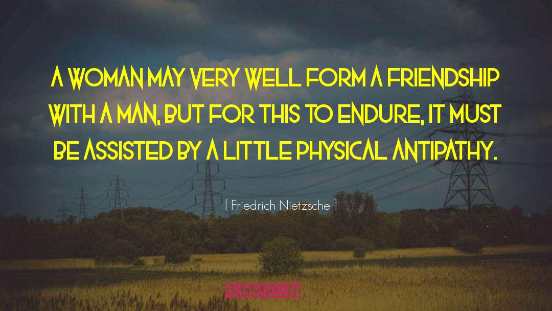 Antipathy quotes by Friedrich Nietzsche