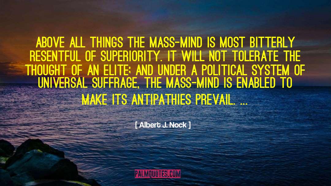 Antipathy quotes by Albert J. Nock