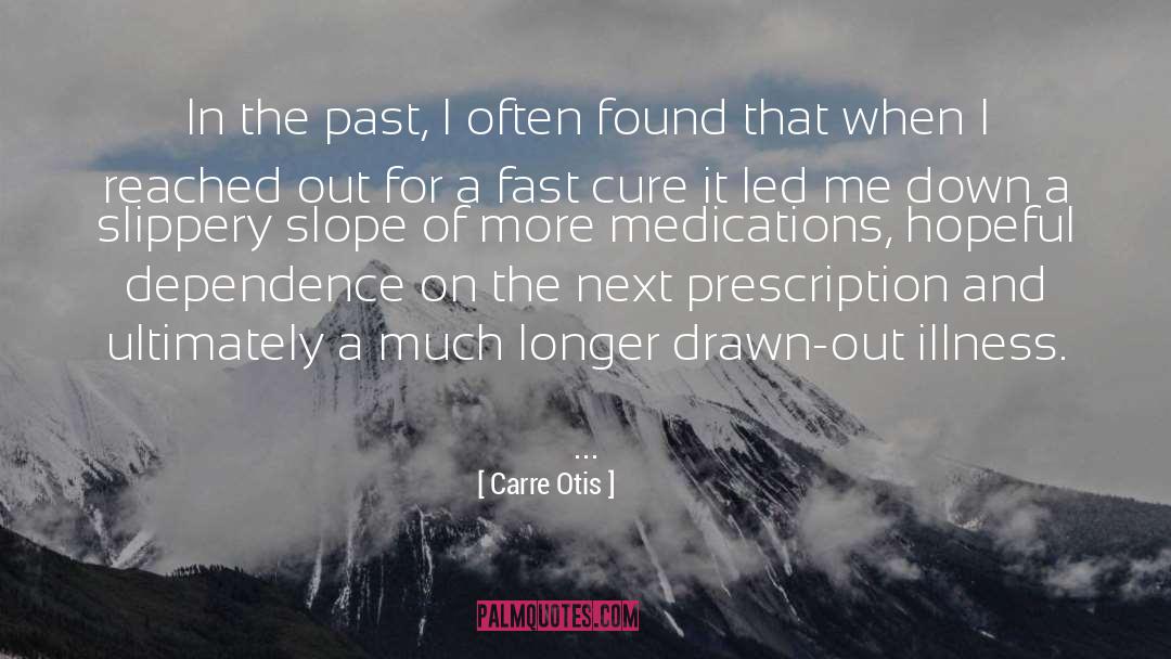 Antipsychotic Medications quotes by Carre Otis