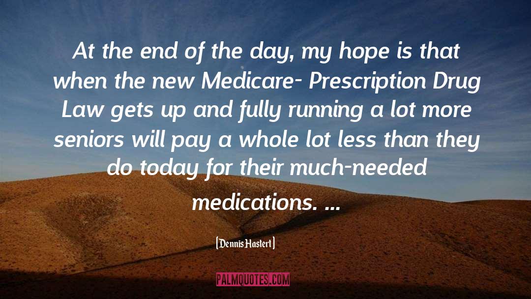 Antipsychotic Medications quotes by Dennis Hastert