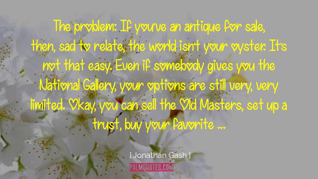 Antiques quotes by Jonathan Gash