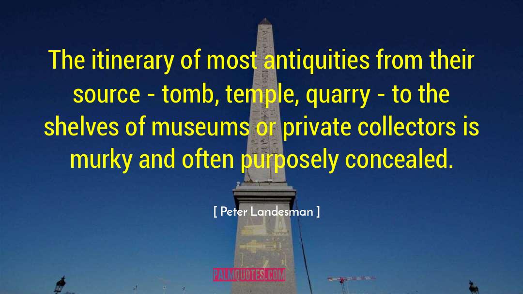 Antiquities quotes by Peter Landesman