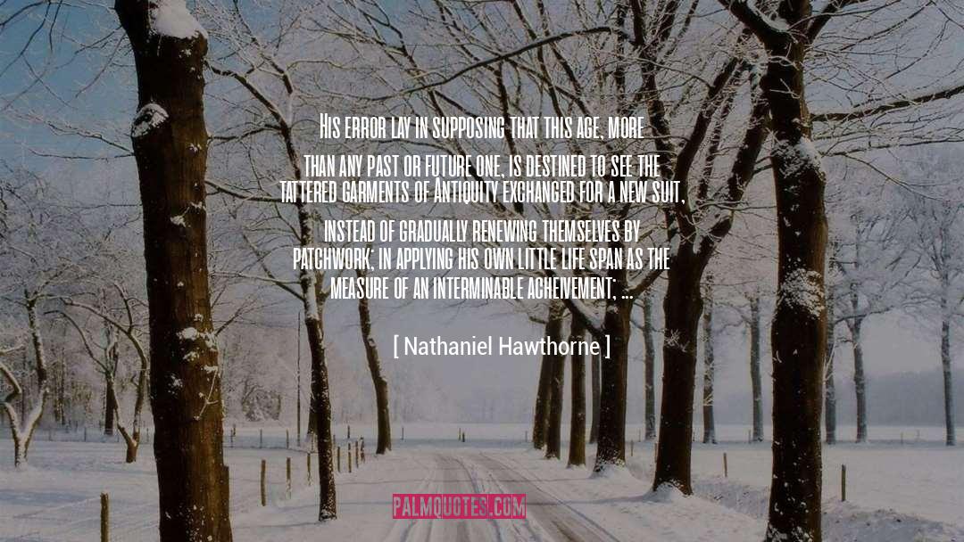 Antiquity quotes by Nathaniel Hawthorne