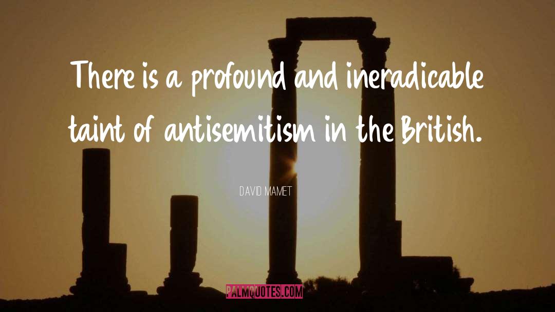 Antisemitism quotes by David Mamet