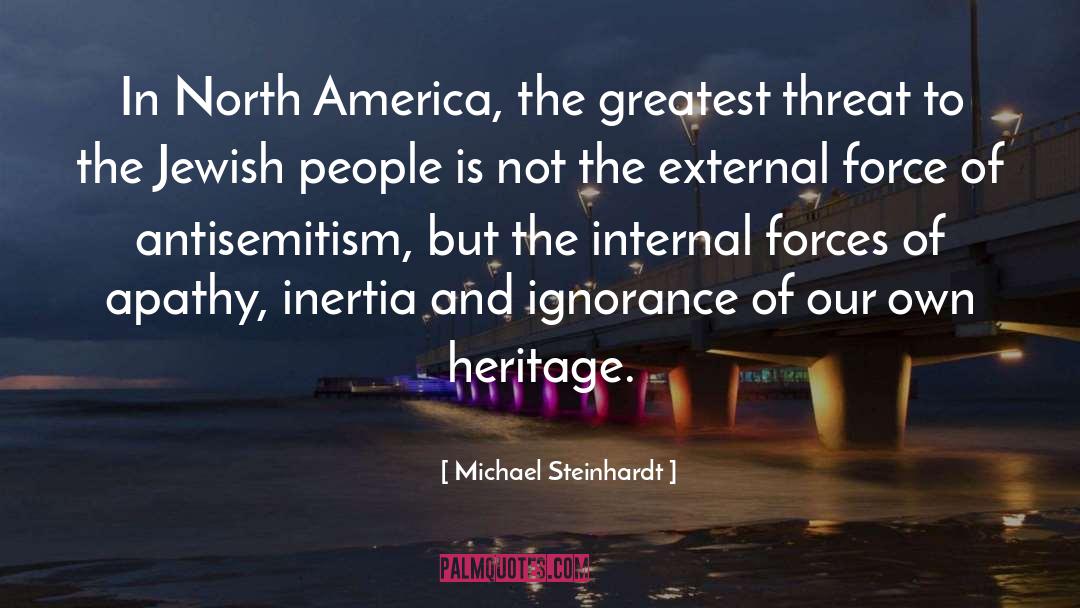 Antisemitism quotes by Michael Steinhardt