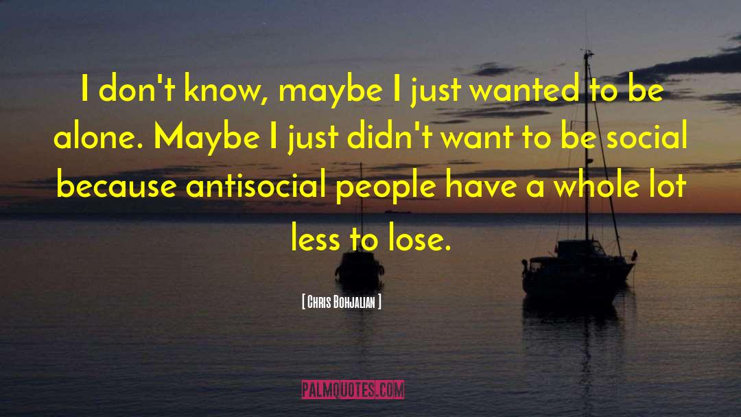 Antisocial quotes by Chris Bohjalian
