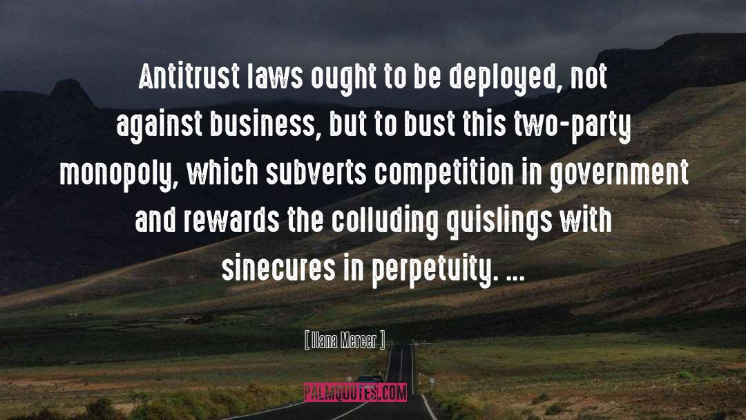 Antitrust Laws quotes by Ilana Mercer