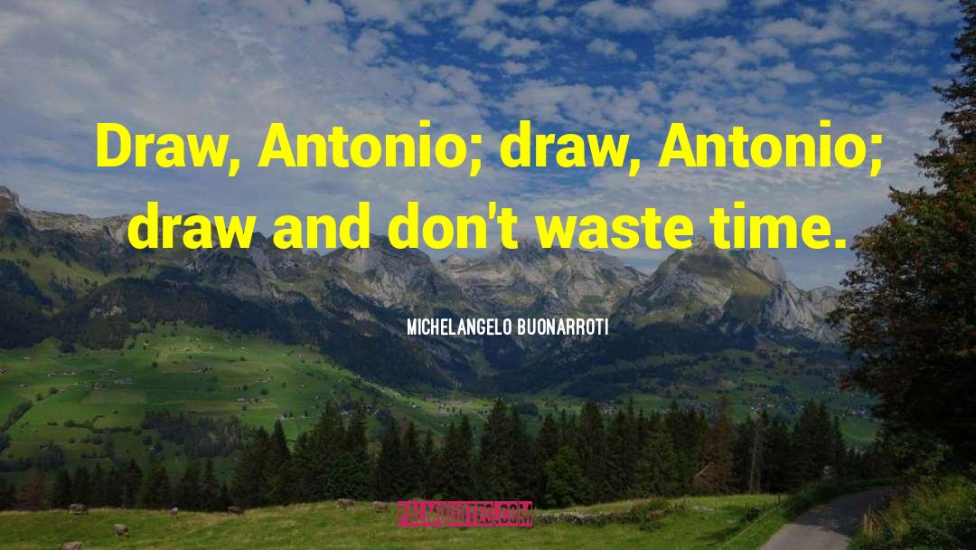 Antonio Negri quotes by Michelangelo Buonarroti