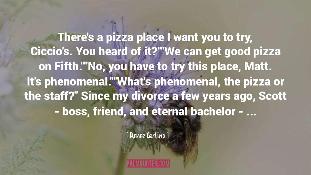 Antonious Pizza quotes by Renee Carlino