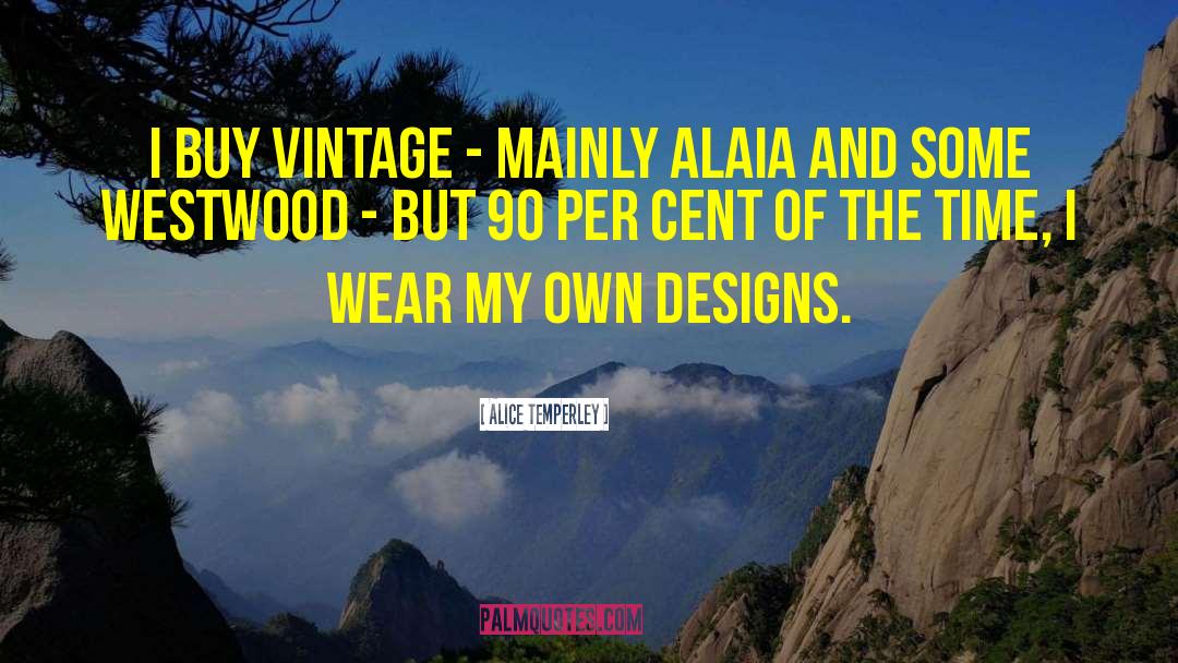 Antonovich Designs quotes by Alice Temperley