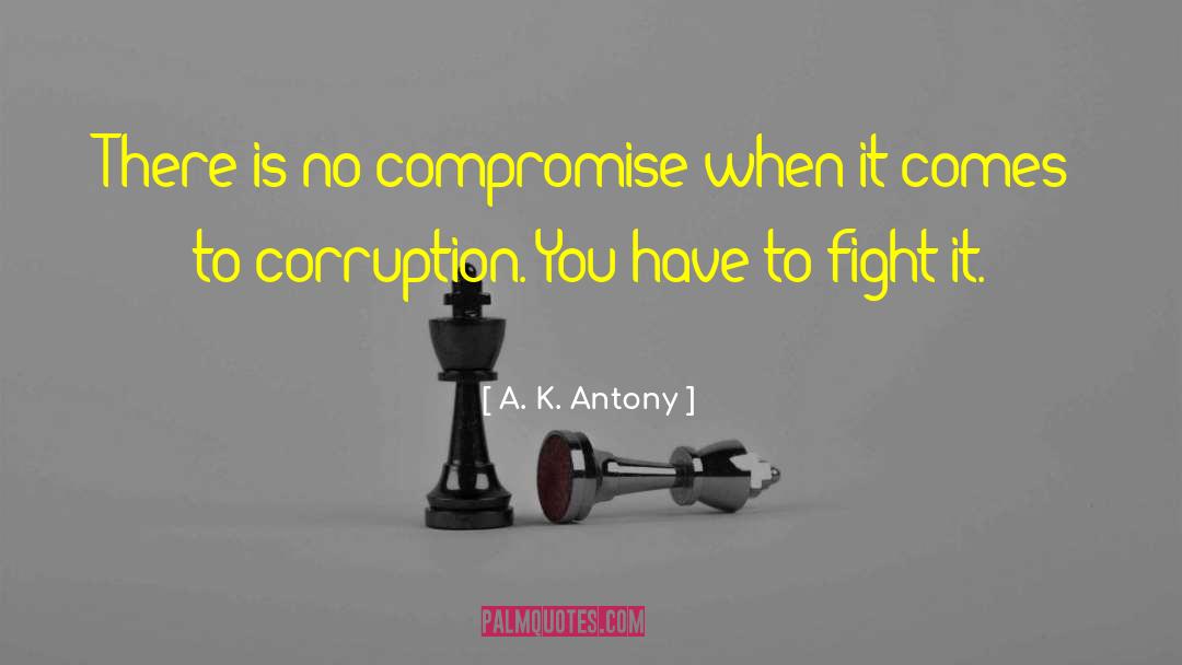 Antony quotes by A. K. Antony