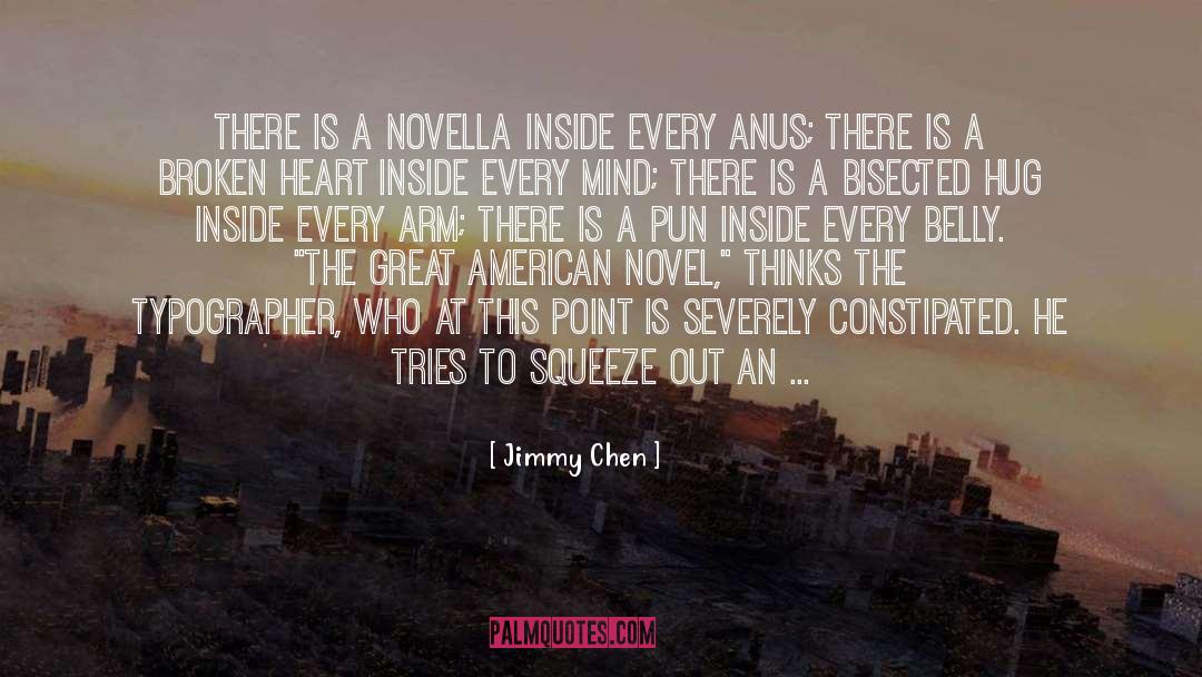 Anus quotes by Jimmy Chen