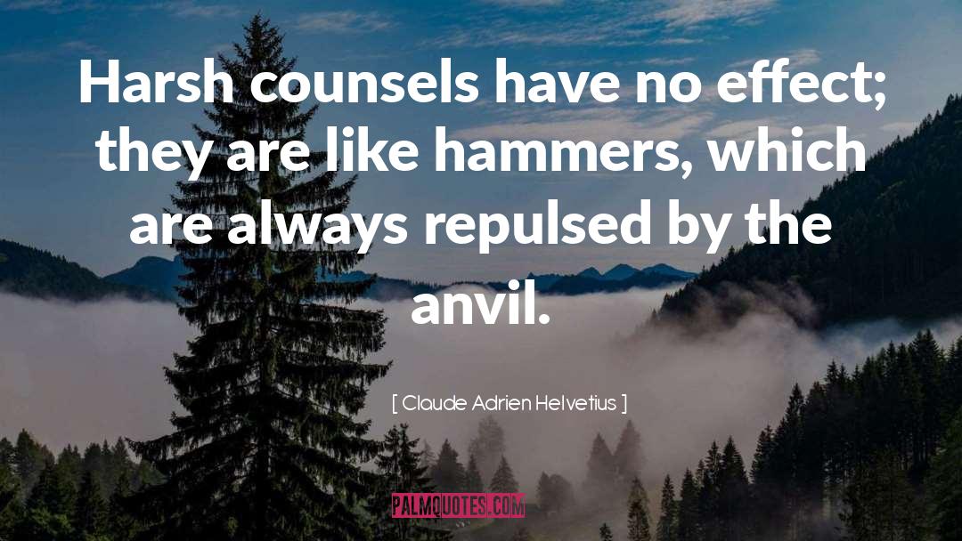 Anvil quotes by Claude Adrien Helvetius