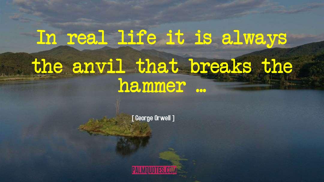 Anvil quotes by George Orwell