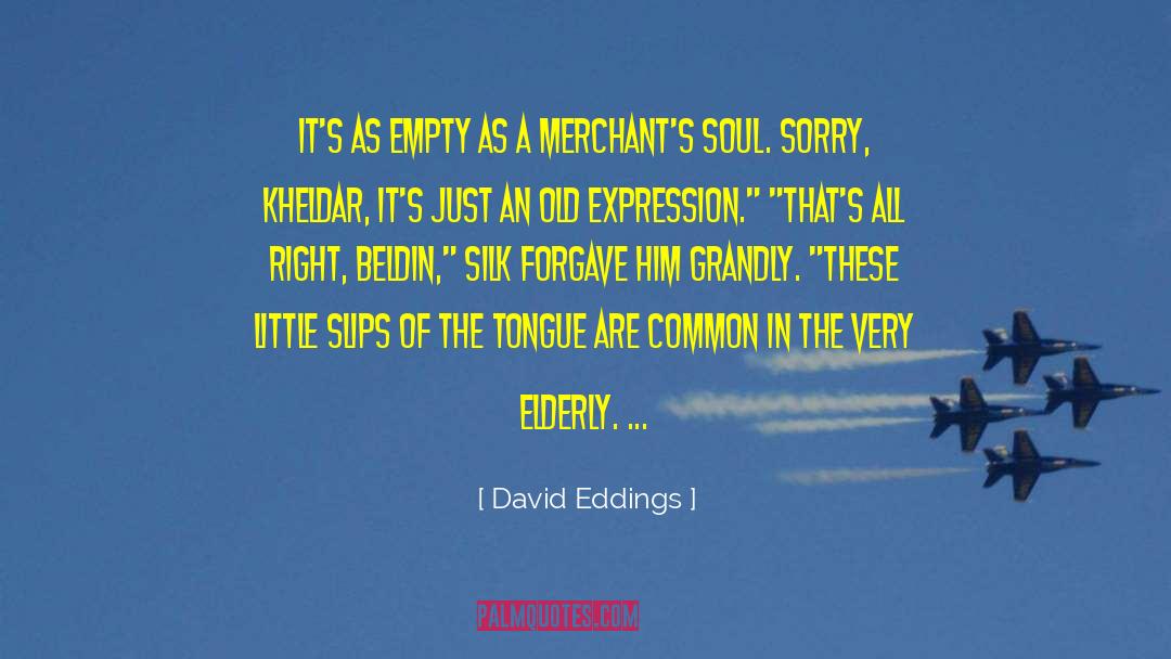 Anxieties Of Expression quotes by David Eddings