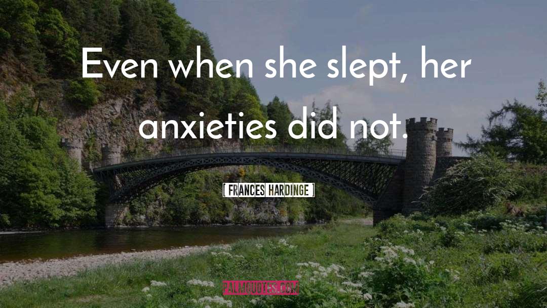 Anxieties quotes by Frances Hardinge