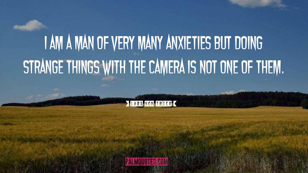 Anxieties quotes by Lars Von Trier