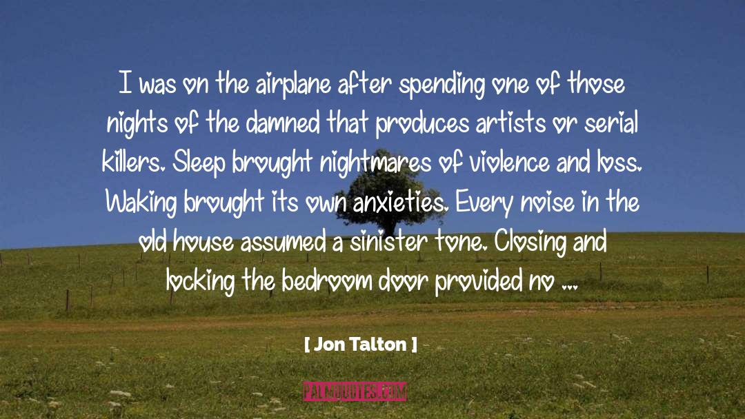 Anxieties quotes by Jon Talton