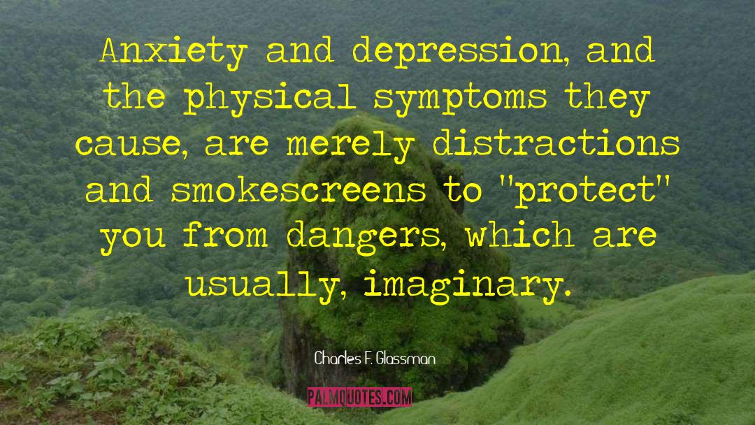 Anxiety And Depression quotes by Charles F. Glassman
