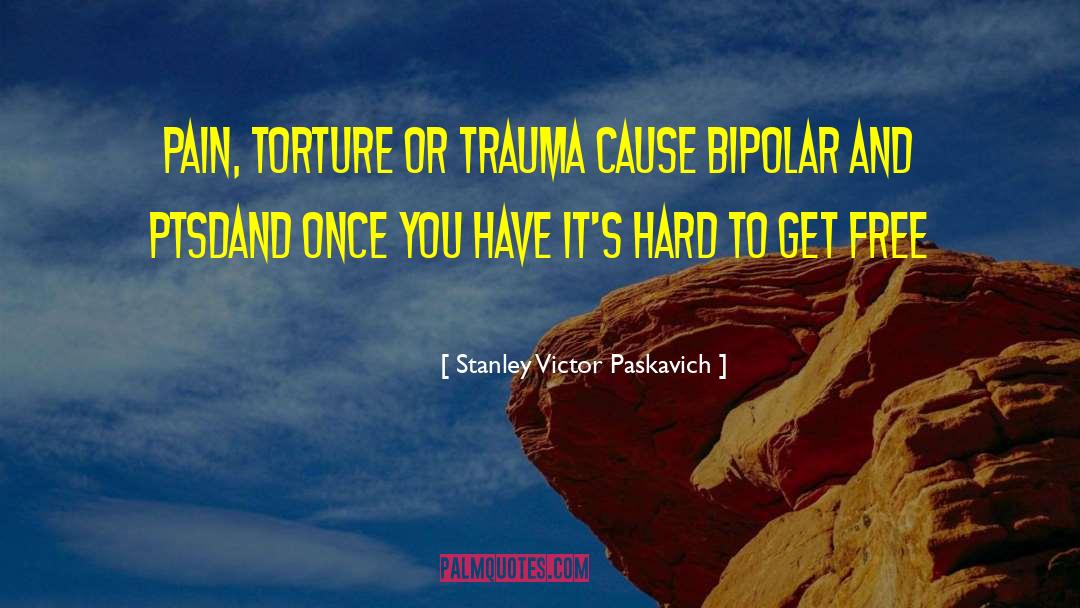 Anxiety Depression Ptsd quotes by Stanley Victor Paskavich