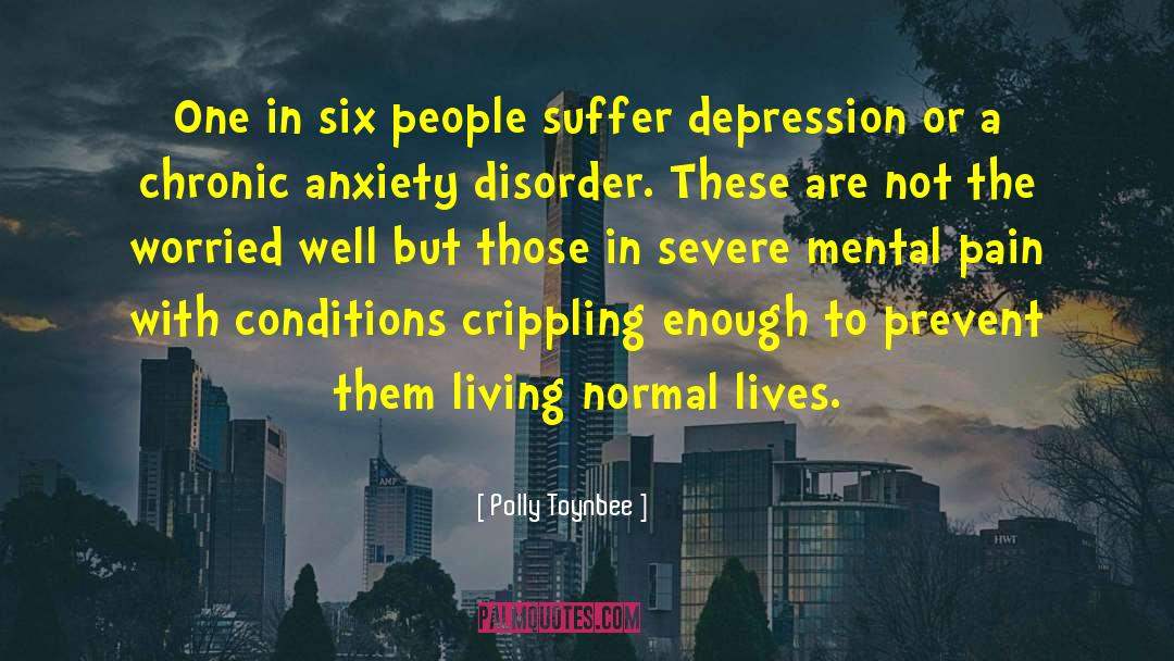Anxiety Depression Ptsd quotes by Polly Toynbee