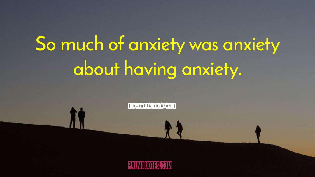 Anxiety Depression Ptsd quotes by Maureen Johnson