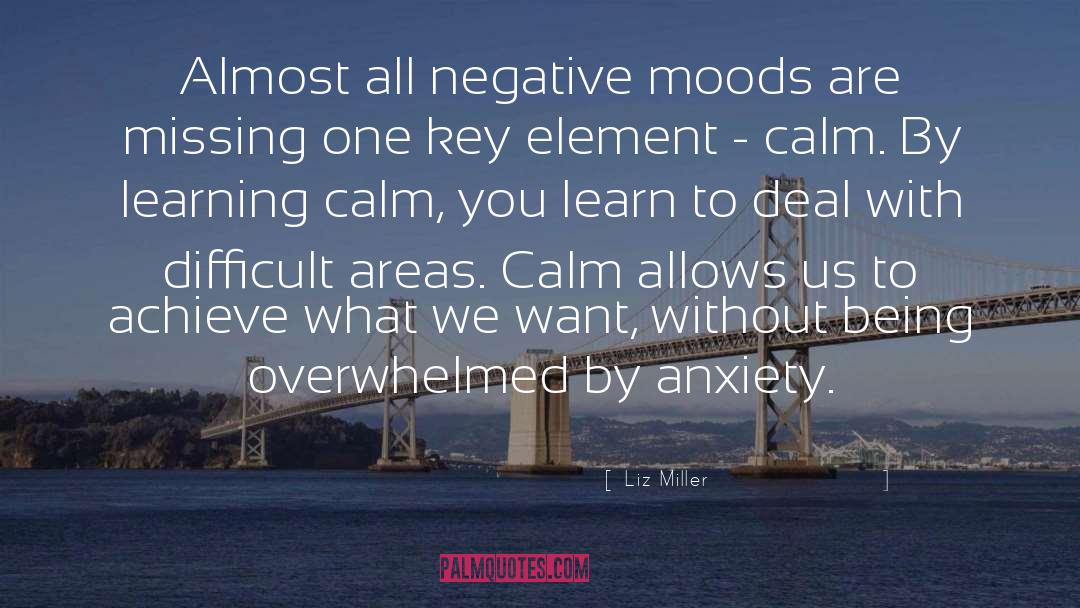 Anxiety Qoutes quotes by Liz Miller