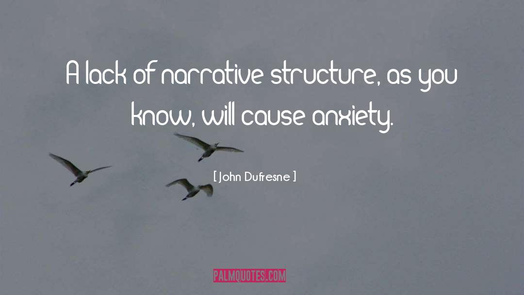 Anxiety quotes by John Dufresne