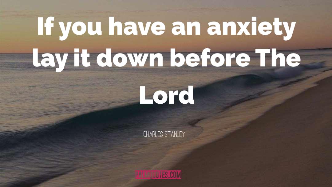 Anxiety quotes by Charles Stanley