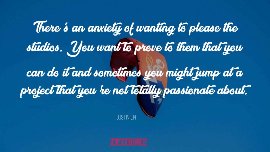 Anxiety quotes by Justin Lin