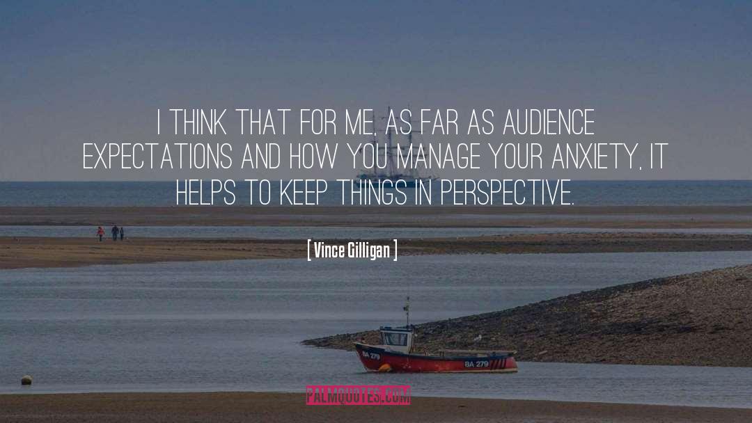 Anxiety quotes by Vince Gilligan